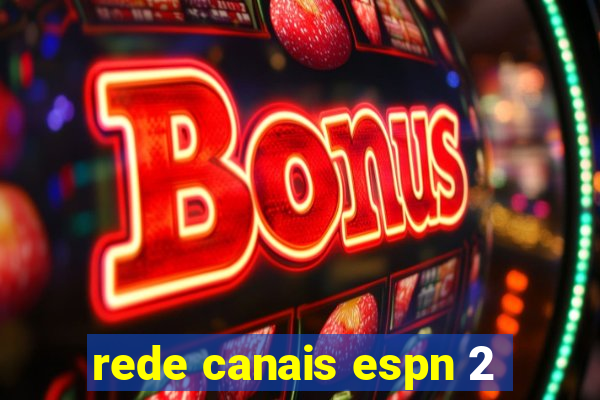 rede canais espn 2